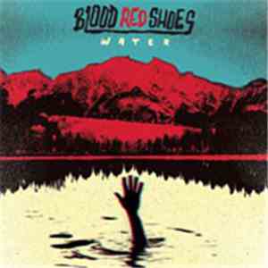 Blood Red Shoes - Water