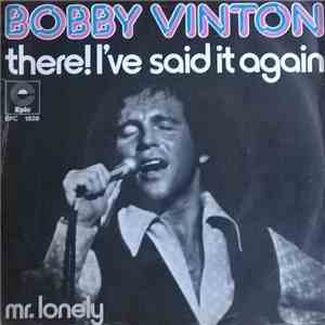 Bobby Vinton - There I've Said It Again / Mr.Lonely