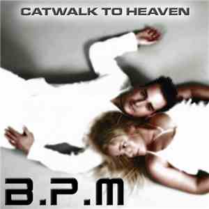B.P.M.  - Catwalk To Heaven