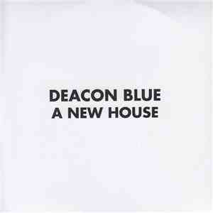 Deacon Blue - A New House