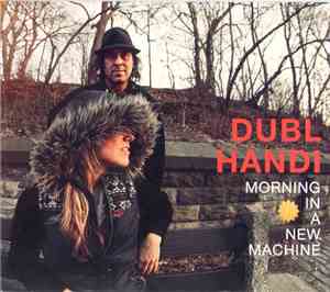 Dubl Handi - Morning In A New Machine