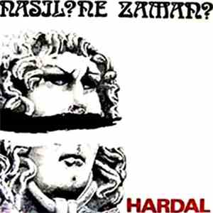 Hardal - Nasıl? Ne Zaman?