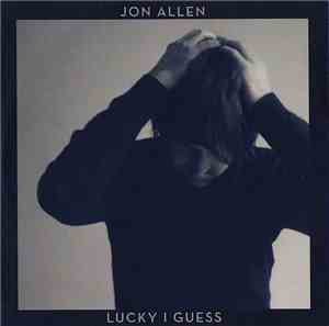 Jon Allen  - Lucky I Guess