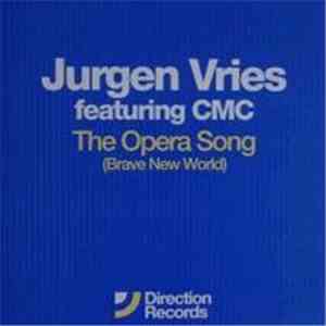 Jurgen Vries Featuring CMC  - The Opera Song (Brave New World)