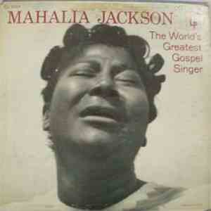 Mahalia Jackson - The World's Greatest Gospel Singer