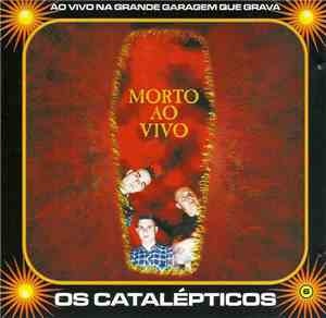Os Catalepticos - Morto Ao Vivo - Ao Vivo Na Garagem Que Grava