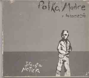 Polka Madre Y La Comezón - Infausta Noticia