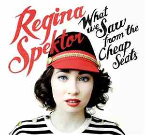 Regina Spektor - What We Saw From The Cheap Seats