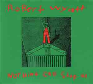 Robert Wyatt - Nothing Can Stop Us