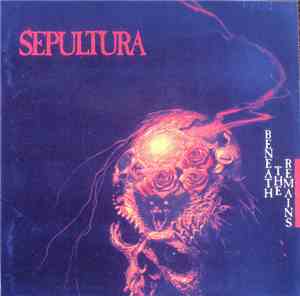 Sepultura - Beneath The Remains