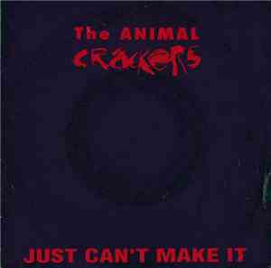 The Animal Crackers  - Just Can`t Make It