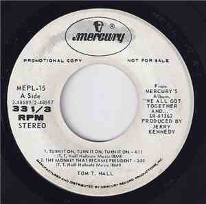 Tom T. Hall - Turn It On, Turn It On, Turn It On
