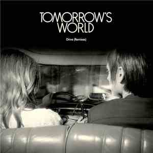 Tomorrow's World  - Drive (Remixes) - EP