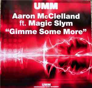 Aaron McClelland Ft. Magic Slym - Gimme Some More