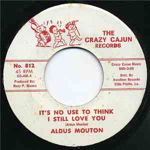 Aldus Mouton - It's No Use To Think I Still Love You