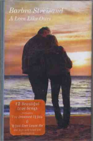 Barbra Streisand - A Love Like Ours