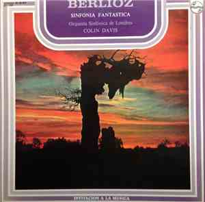 Berlioz - Orquesta Sinfónica De Londres, Colin Davis - Sinfonía Fantástica