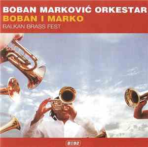 Boban Marković Orkestar - Boban I Marko