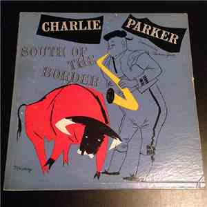 Charlie Parker - South Of The Border