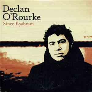 Declan O'Rourke - Since Kyabram