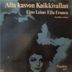 Eino Leino, Ella Eronen - Alla Kasvon Kaikkivallan