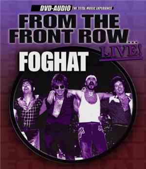 Foghat - From The Front Row Live!