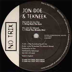 Jon Doe & Tekneek - Bring Back The Bass / I Need You