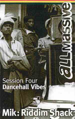 Mik - All Massive Session Four - Mik: Riddim Shack - Dancehall Vibes