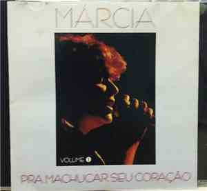 Márcia - Pra Machucar Seu Coração
