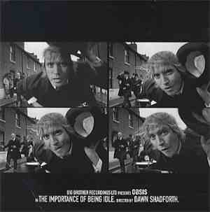 Oasis  - The Importance Of Being Idle