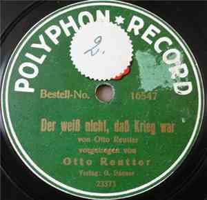 Otto Reutter - Der Weiß Nicht, Daß Krieg War / Schilder-Couplet