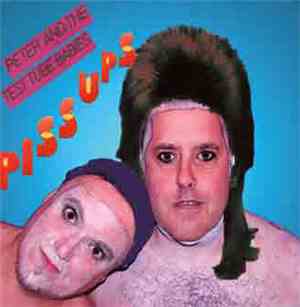 Peter And The Test Tube Babies - Piss Ups