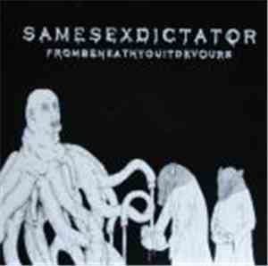 Same-Sex Dictator - From Beneath You It Devours