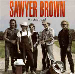 Sawyer Brown - The Dirt Road