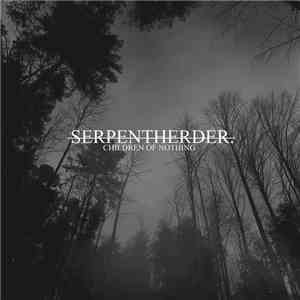 Serpentherder - Children Of Nothing