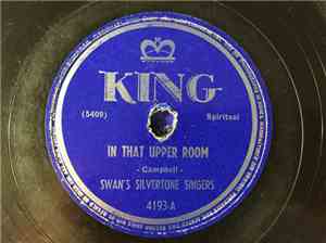Swan's Silvertone Singers - In That Upper Room / I Want To Rest