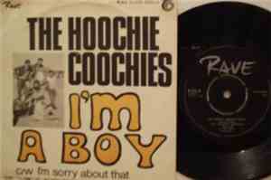 The Hoochie Coochies - I'm A Boy / I'm Sorry About That