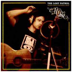 The Lost Patrol - Songs About Running Away