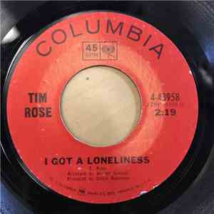 Tim Rose - I Got A Loneliness