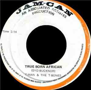 T-Man & The T-Bones / The Ministers - True Born African / Let The Music Pla ...
