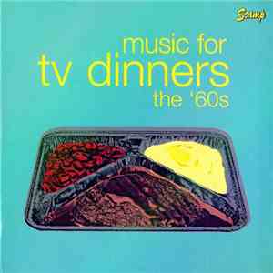 Various - Music For TV Dinners - The '60s