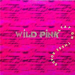 Wild Pink - Stay On These Roads