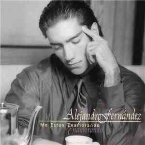 Alejandro Fernández - Me Estoy Enamorando