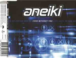 Aneiki - Even Without You