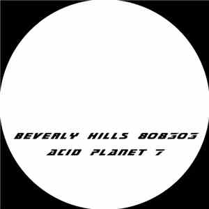Beverly Hills 808303 - Acid Planet 7