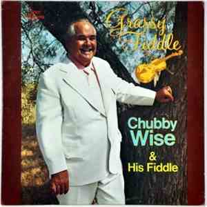 Chubby Wise & His Fiddle - Grassy Fiddle