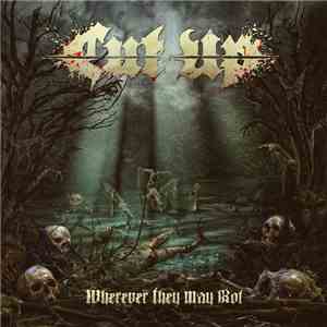 Cut Up  - Wherever They May Rot