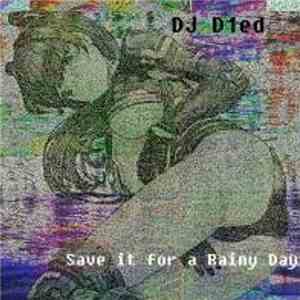DJ D1ed - Save it for a Rainy Day
