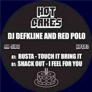 DJ Defkline & Red Polo - Touch It Bring It / I Feel For You