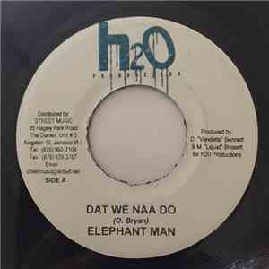 Elephant Man - Dat We Naa Do